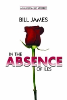 Book Cover for In the Absence of Iles by Bill James