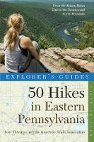 Book Cover for Explorer's Guide 50 Hikes in Eastern Pennsylvania by Tom Thwaites, The Keystone Trails Association