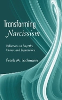 Book Cover for Transforming Narcissism by Frank M. (New York University, USA) Lachmann