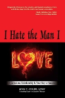 Book Cover for I Hate The Man I Love by Joan E. Childs, LCSW