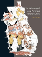 Book Cover for The Archaeology of Mural Painting at Pañamarca, Peru by Lisa Trever