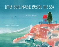 Book Cover for Little Blue House Beside the Sea by Jo Ellen Bogart