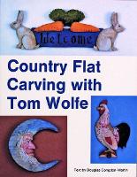 Book Cover for Country Flat Carving with Tom Wolfe by Tom Wolfe
