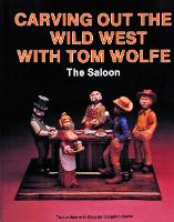 Book Cover for Carving Out the Wild West with Tom Wolfe: by Tom Wolfe