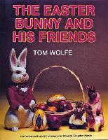 Book Cover for The Easter Bunny and His Friends by Tom Wolfe