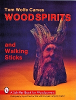 Book Cover for Tom Wolfe Carves Woodspirits and Walking Sticks by Tom Wolfe