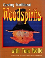 Book Cover for Carving Traditional Woodspirits with Tom Wolfe by Tom Wolfe