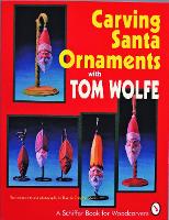 Book Cover for Carving Santa Ornaments with Tom Wolfe by Tom Wolfe