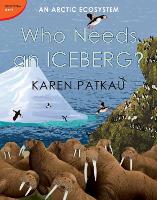 Book Cover for Who Needs An Iceberg? by Karen Patkau