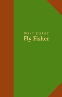 Book Cover for West Coast Fly Fisher Ltd Ed by Ocean West, Brian Chan