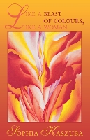 Book Cover for Like a Beast of Colours, Like a Woman by Sophia Kaszuba