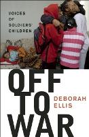 Book Cover for Off to War by Deborah Ellis