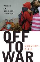 Book Cover for Off to War by Deborah Ellis