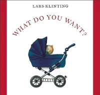 Book Cover for What Do You Want? by Lars Klinting