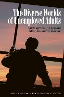 Book Cover for The Diverse Worlds of Unemployed Adults by Mark E. Havitz, Peter A. Morden, Diane M. Samdahl