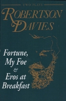 Book Cover for Fortune, My Foe and Eros at Breakfast by Robertson Davies