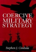 Book Cover for Coercive Military Strategy by Stephen J. Cimbala