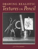 Book Cover for Drawing Realistic Textures in Pencil by J.D. Hillberry