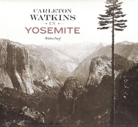 Book Cover for Carleton Watkins in Yosemite by  Naef