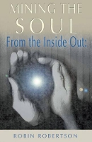 Book Cover for Mining the Soul by Robin Robertson