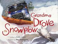 Book Cover for Grandma Drove the Snowplow by Katie Clark