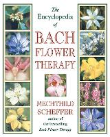 Book Cover for The Encyclopedia of Bach Flower Therapy by Mechthild Scheffer