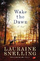 Book Cover for Wake the Dawn by Lauraine Snelling