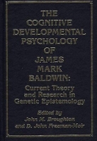 Book Cover for The Cognitive Developmental Psychology of James Mark Baldwin by John Broughton