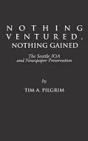 Book Cover for Nothing Ventured, Nothing Gained by Tim A. Pilgrim