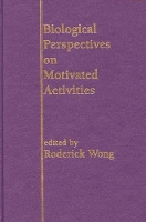 Book Cover for Biological Perspectives on Motivated Activities by Roderick Wong