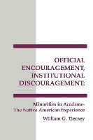 Book Cover for Official Encouragement, Institutional Discouragement by William G. Tierney