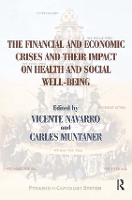 Book Cover for The Financial and Economic Crises and Their Impact on Health and Social Well-Being by Vicente Navarro, Carles Muntaner