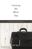 Book Cover for Carrying the Black Bag by Tom Hutton