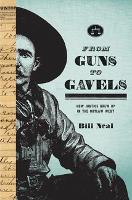 Book Cover for From Guns to Gavels by Bill Neal