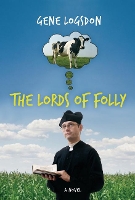 Book Cover for The Lords of Folly by Gene Logsdon