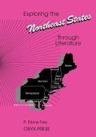 Book Cover for Exploring the Northeast States through Literature by P. Diane Frey