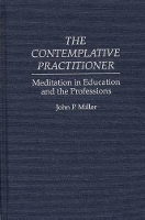 Book Cover for The Contemplative Practitioner by John Miller