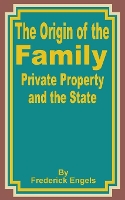 Book Cover for The Origin of the Family Private Property and the State by Frederick Engels