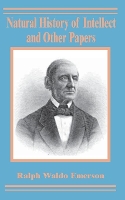 Book Cover for Natural History of Intellect and Other Papers by Ralph Waldo Emerson