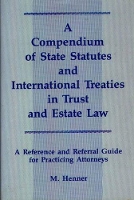 Book Cover for A Compendium of State Statutes and International Treaties in Trust and Estate Law by Murray F. Henner
