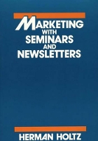 Book Cover for Marketing With Seminars and Newsletters by Herman R. Holtz