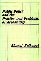 Book Cover for Public Policy and the Practice and Problems of Accounting by Ahmed RiahiBelkaoui