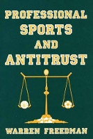 Book Cover for Professional Sports and Antitrust by Warren Freedman