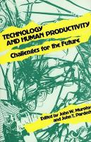 Book Cover for Technology and Human Productivity by John W. Murphy