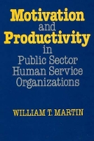 Book Cover for Motivation and Productivity in Public Sector Human Service Organizations by William Martin