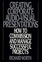 Book Cover for Creating Corporate Audio-Visual Presentations by Richard Worth