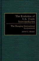 Book Cover for The Evolution of U.S. Trade Intermediaries by Anne Perry