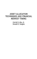 Book Cover for Asset Allocation Techniques and Financial Market Timing by Carroll D. Aby, Donald E. Vaughn