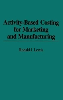 Book Cover for Activity-Based Costing for Marketing and Manufacturing by Ronald Lewis