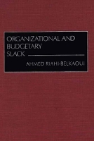 Book Cover for Organizational and Budgetary Slack by Ahmed RiahiBelkaoui